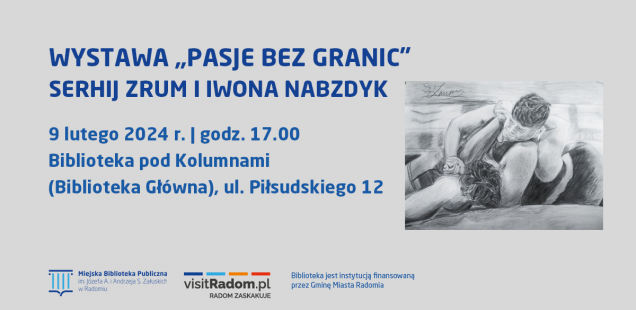 Wystawa "Pasje bez granic" - Serhij Zrum i Iwona Nabzdyk